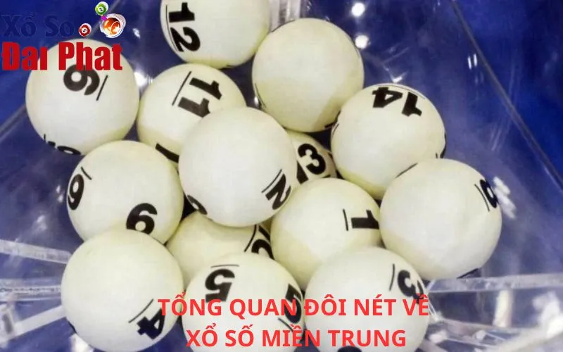 Tổng quan đôi nét về Xổ số miền Trung