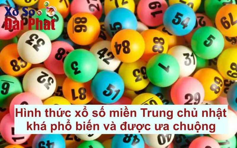 Hình thức xổ số miền Trung chủ nhật khá phổ biến và được ưa chuộng