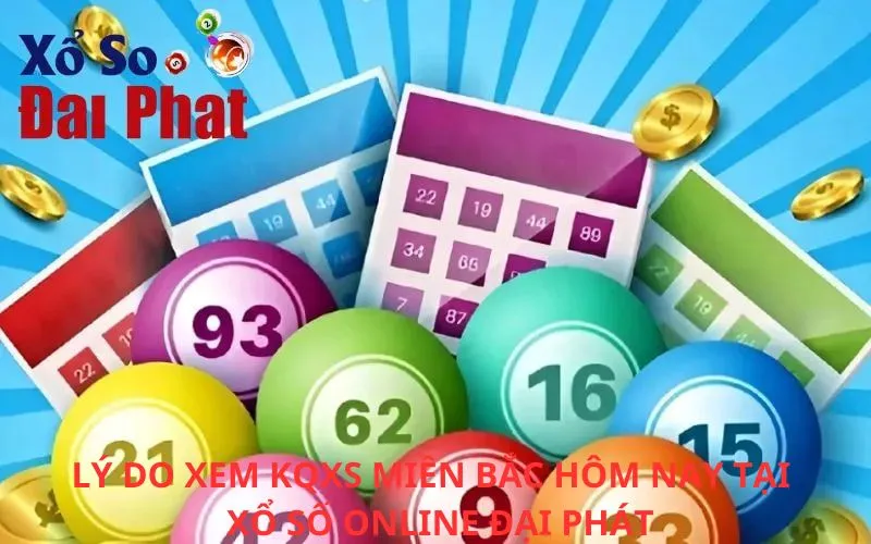 Lý do xem KQXS miền Bắc hôm nay tại xổ số online Đại Phát