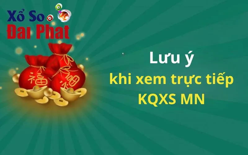 Lưu ý khi xem trực tiếp KQXS MN