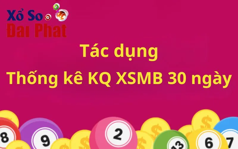 Tác dụng thống kê KQ XSMB 30 ngày