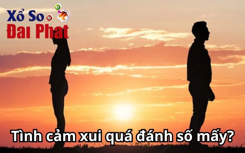 Tình cảm xui quá đánh số mấy?